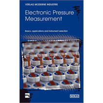 Electronic Pressure Measurement<br />WIKA authors write about basics, applications and instrument selection